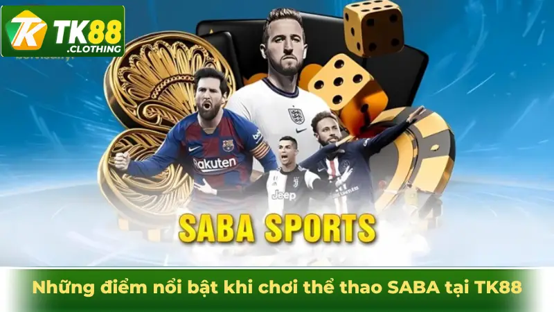 Những điểm nổi bật khi chơi thể thao SABA tại TK88