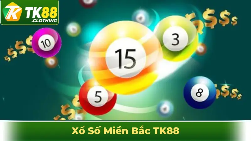 xổ số miền bắc TK88