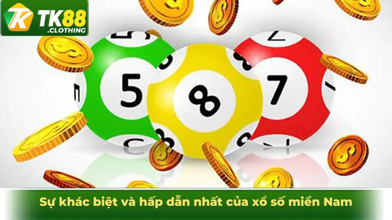 Sự khác biệt và hấp dẫn nhất của xổ số miền Nam