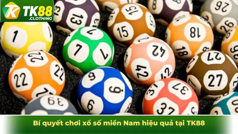 Bí quyết chơi xổ số miền Nam hiệu quả tại TK88